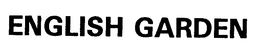 ENGLISH GARDEN trademark