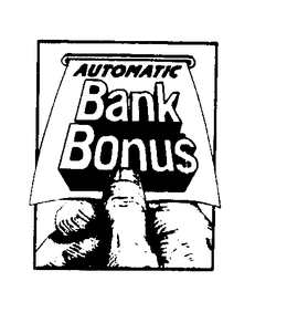 AUTOMATIC BANK BONUS FREE COUPON trademark