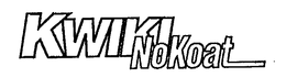 KWIKI NOKOAT trademark