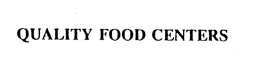 QUALITY FOOD CENTERS trademark