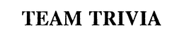 TEAM TRIVIA trademark