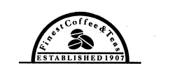 FINEST COFFEE & TEAS ESTABLISHED 1907 trademark