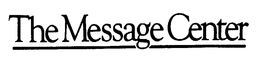THE MESSAGE CENTER trademark