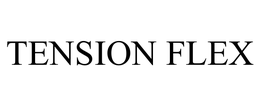 TENSION FLEX trademark