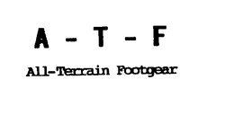A - T - F ALL-TERRAIN FOOTGEAR trademark
