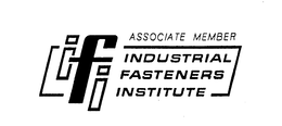 IFI ASSOCIATE MEMBER INDUSTRIAL FASTENERS INSTITUTE trademark