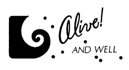 ALIVE! AND WELL trademark