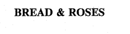 BREAD & ROSES trademark