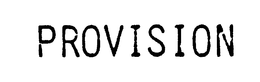 PROVISION trademark