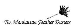 THE MANHATTAN FEATHER DUSTERS trademark