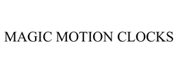 MAGIC MOTION CLOCKS trademark