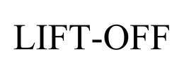 LIFT-OFF trademark