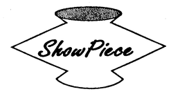 SHOWPIECE trademark