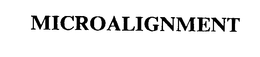 MICROALIGNMENT trademark