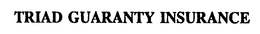 TRIAD GUARANTY INSURANCE trademark