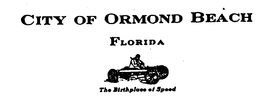 CITY OF ORMOND BEACH FLORIDA THE BIRTHPLACE OF SPEED trademark