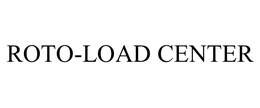 ROTO-LOAD CENTER trademark