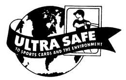 ULTRA SAFE TO SPORTS CARDS AND THE ENVIRONMENT trademark