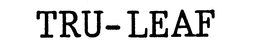 TRU-LEAF trademark