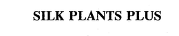 SILK PLANTS PLUS trademark