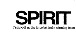 SPIRIT (SPIR-ET) N: THE FORCE BEHIND A WINNING TEAM trademark