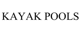 KAYAK POOLS trademark
