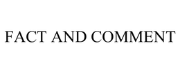 FACT AND COMMENT trademark