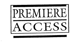 PREMIERE ACCESS trademark