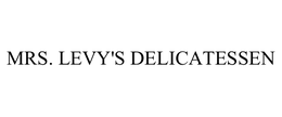MRS. LEVY'S DELICATESSEN trademark