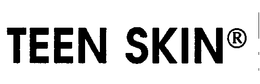 TEEN SKIN trademark
