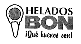 HELADOS BON QUE BUENOS SON! trademark