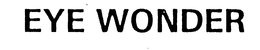 EYE WONDER trademark
