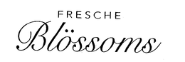 FRESCHE BLOSSOMS trademark