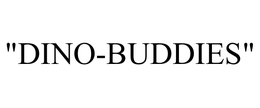 "DINO-BUDDIES" trademark