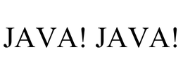 JAVA! JAVA! trademark