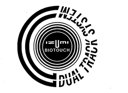 IZUMI BIOTOUCH DUAL TRACK SYSTEM trademark