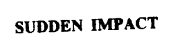 SUDDEN IMPACT trademark