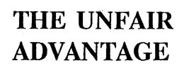 THE UNFAIR ADVANTAGE trademark