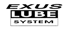 EXUS LUBE SYSTEM trademark