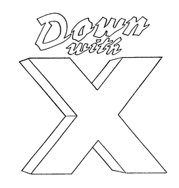 DOWN WITH X trademark