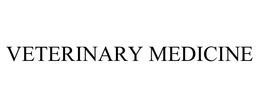 VETERINARY MEDICINE trademark