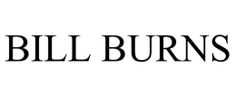 BILL BURNS trademark