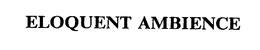 ELOQUENT AMBIENCE trademark
