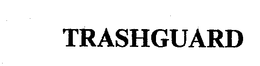 TRASHGUARD trademark