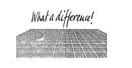 WHAT A DIFFERENCE! trademark