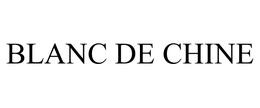 BLANC DE CHINE trademark