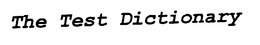 THE TEST DICTIONARY trademark