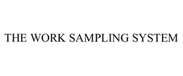 THE WORK SAMPLING SYSTEM trademark