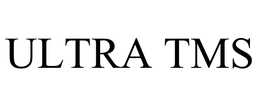ULTRA TMS trademark