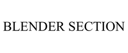 BLENDER SECTION trademark